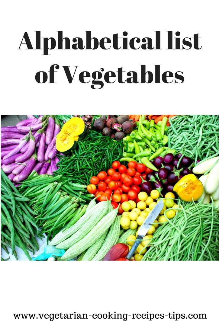 Find here Alphabetical list of vegetables and pictures of vegetables. This is a list of culinary vegetables.
