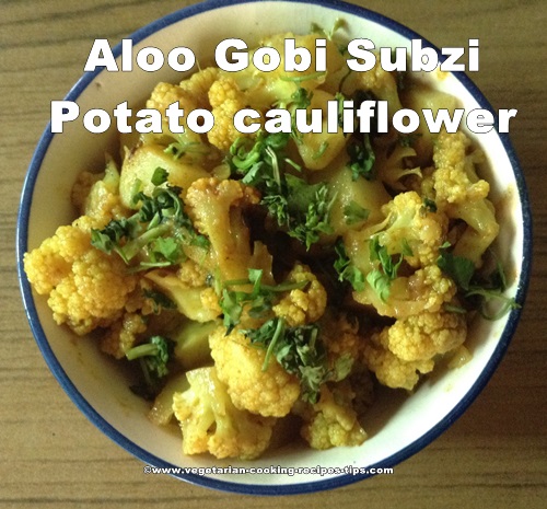 Find here potato cauliflower aloo gobi subji that is easy to make vegetable side dish.