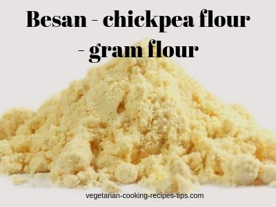 besan chickpea flour gram flour recipes