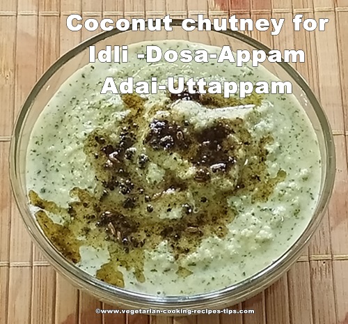 Coconut Chutney, is served with dosa, idli, vada, poori, sandwiches and many other dishes.