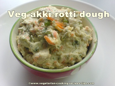 Mixed veg akki rotti - Rice flour flat bread dough