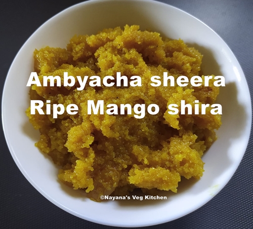 Ripe mango sheera - Ambyacha sheera is a Indian sweet recipe. Make for breakfast or as dessert. Made during summer when ripe mangoes are available in plenty. 